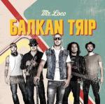 Dozvuky léta na novém studiovém albu kapely Mr. Loco s názvem Balkan Trip