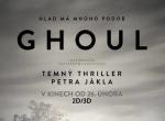 GHOUL     Temný thriller inspirovaný skutečnými událostmi.